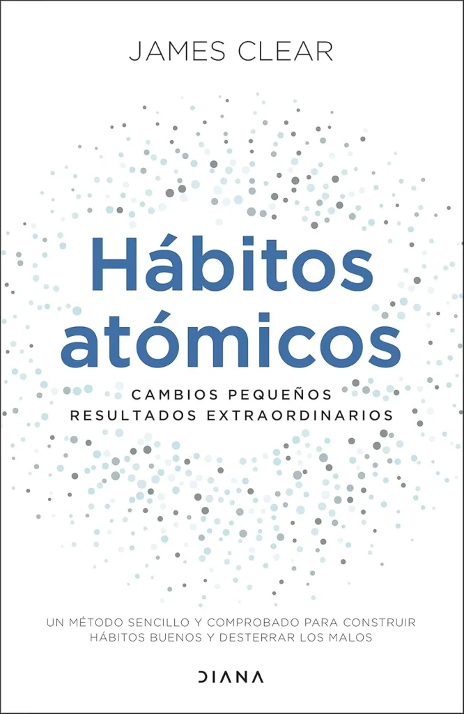 habitos-atomicos libro de desarrollo personal hábitos atómicos